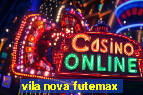 vila nova futemax